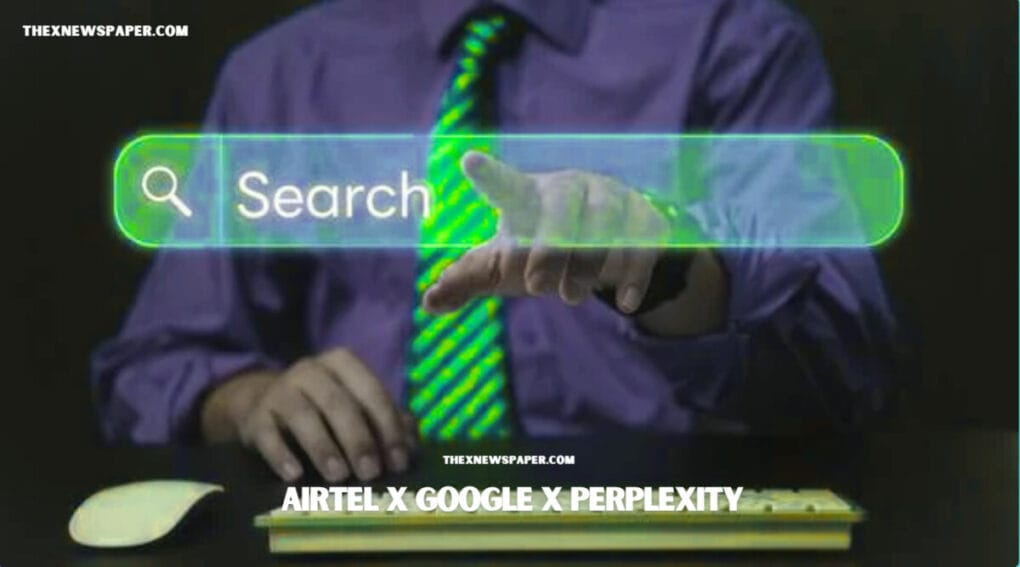 Why Airtel and Google Are Secretly Backing Perplexity AI: 5 Strategic Shifts That Signal a Massive Industry Turn in 2025 Latest News
